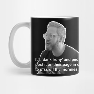 It's Dank Irony (Black & White) Mug